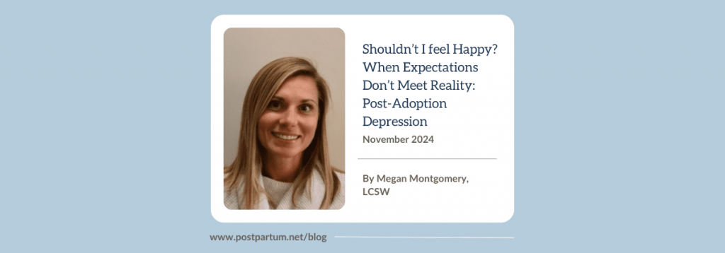 Shouldn’t I feel Happy? When Expectations Don’t Meet Reality: Post-Adoption Depression |