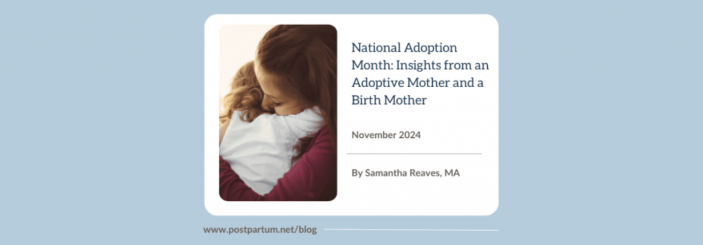 National Adoption Month: Insights from an Adoptive Mother and a Birth Mother