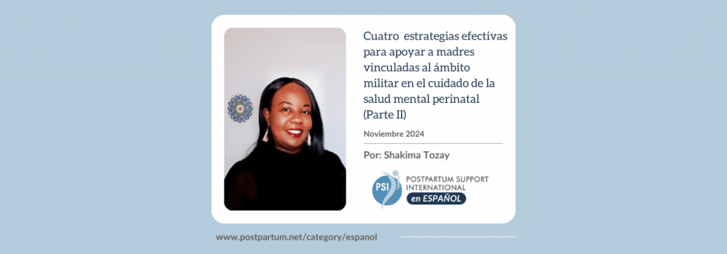 Cuatro estrategias efectivas para apoyar a madres vinculadas al ámbito militar en el cuidado de la salud mental perinatal (Parte II)